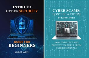 Intro to Cybersecurity and Cyber Scams: Don't Be A Victim books by Kimma Wreh